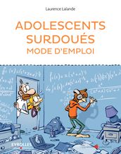 Adolescents surdoués mode d emploi