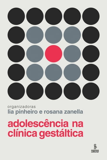 Adolescência na clínica gestáltica - Lia Pinheiro - Rosana Zanella