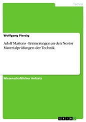 Adolf Martens - Erinnerungen an den Nestor Materialprufungen der Technik