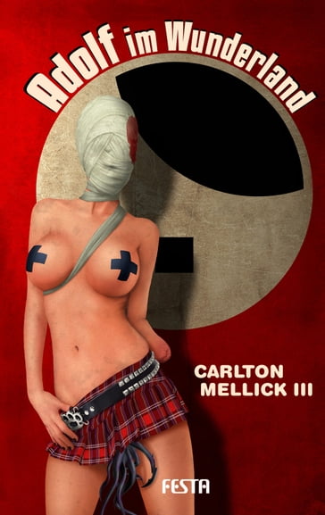 Adolf im Wunderland - Carlton Mellick