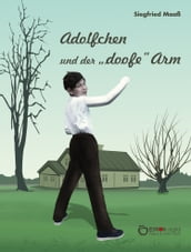 Adolfchen und der  doofe  Arm