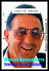 Adolfo Bruno Western Massachusetts Genovese Mafia Underboss