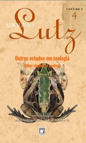 Adolpho Lutz - Outros estudos em zoologia - v.3, Livro 4