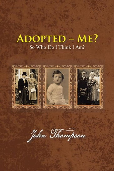 Adopted  Me? - John Thompson