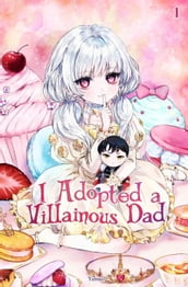 I Adopted a Villainous Dad Vol. 1 (novel)