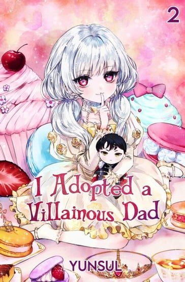 I Adopted a Villainous Dad Vol. 2 (novel) - YUNSUL