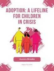 Adoption- A Lifeline for Children in Crisis