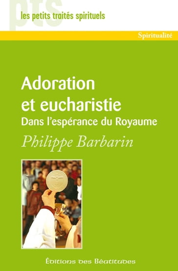 Adoration et eucharistie - Philippe Barbarin