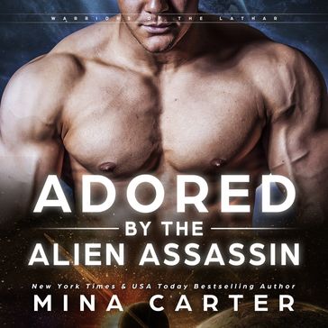Adored by the Alien Assassin - Mina Carter