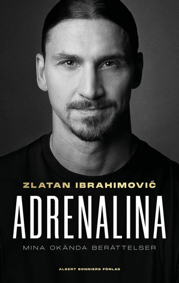 Adrenalina : Mina okända berättelser - Luigi Garlando - Zlatan Ibrahimovic