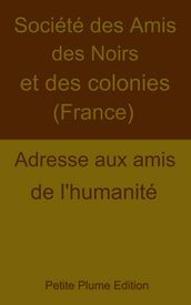 Adresse aux amis de l humanité par la Société des amis des Noirs, sur le plan de ses travaux. Lue au Comité, le 4 juin 1790