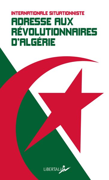 Adresse aux révolutionnaires d'Algérie - INTERNATIONALE SITUATIONNISTE - Nedjib Sidi Moussa