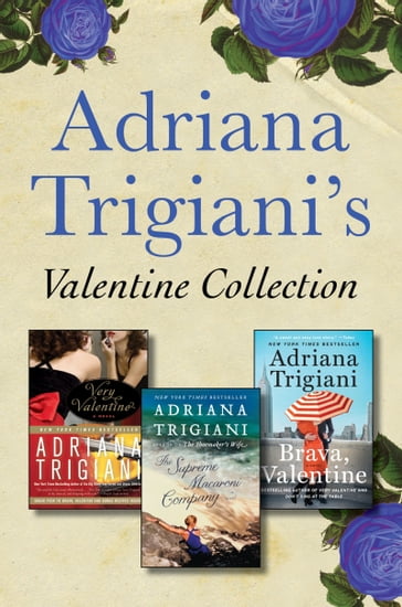 Adriana Trigiani's Valentine Collection - Adriana Trigiani