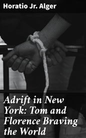 Adrift in New York: Tom and Florence Braving the World