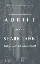 Adrift in the Shark Tank