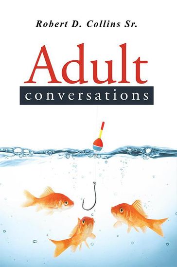 Adult Conversations - Robert D. Collins Sr.