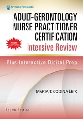 Adult-Gerontology Nurse Practitioner Certification Intensive Review, Fourth Edition