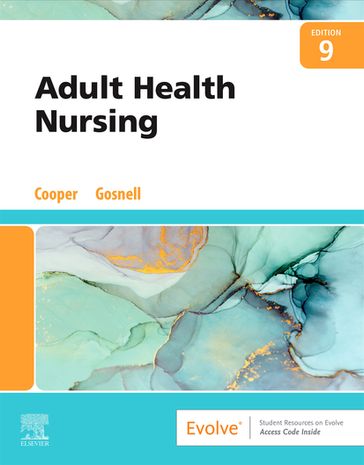 Adult Health Nursing - E-Book - RN  MSN Kelly Gosnell - MSN  RN Kim Cooper