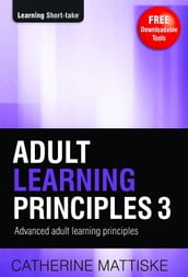 Adult Learning Principles 3: Advanced Adult Learning Principles