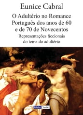 O Adultério no Romance Português dos anos de 60 e de 70 de Novecentos