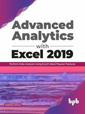 Advanced Analytics with Excel 2019: Perform Data Analysis Using Excel