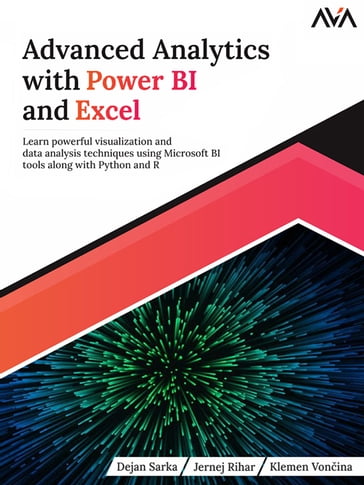 Advanced Analytics with Power BI and Excel - Dejan Sarka - Jernej Rihar - Klemen Voncina