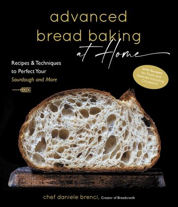 Advanced Bread Baking at Home - Daniele Brenci