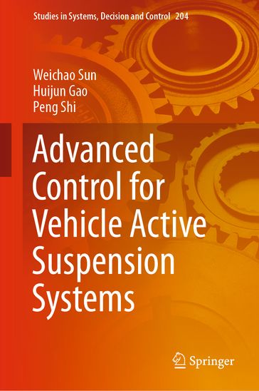 Advanced Control for Vehicle Active Suspension Systems - Weichao Sun - Huijun Gao - Peng Shi