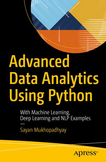 Advanced Data Analytics Using Python - Sayan Mukhopadhyay