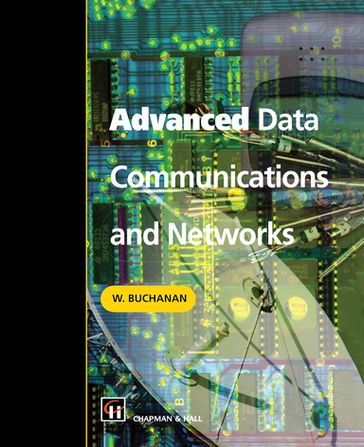 Advanced Data Communications and Networks - Bill Buchanan