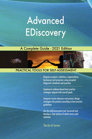 Advanced EDiscovery A Complete Guide - 2021 Edition - Gerardus Blokdyk