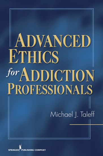 Advanced Ethics for Addiction Professionals - Michael J. Taleff - PhD - CSAC - Mac