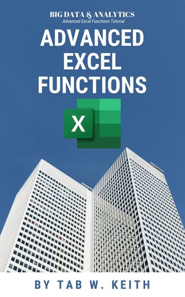 Advanced Excel Functions - Tab W. Keith