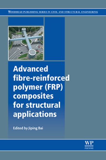 Advanced Fibre-Reinforced Polymer (FRP) Composites for Structural Applications