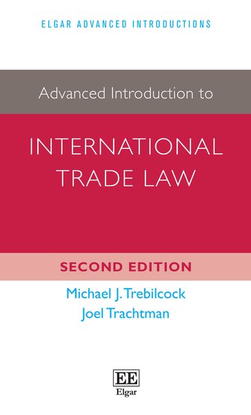 Advanced Introduction to International Trade Law - Joel Trachtman - Michael J. Trebilcock