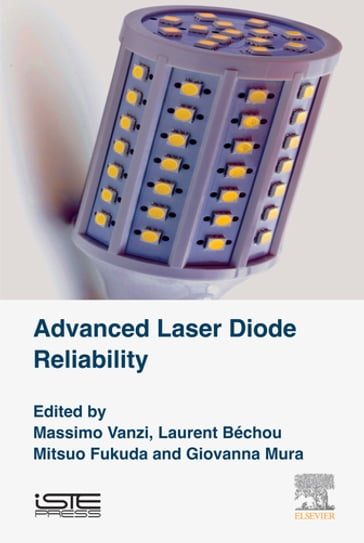 Advanced Laser Diode Reliability - Massimo Vanzi - Mitsuo Fukuda - Giovanna Mura - Laurent Bechou