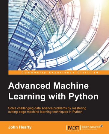 Advanced Machine Learning with Python - John Hearty
