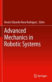 Advanced Mechanics in Robotic Systems