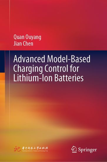 Advanced Model-Based Charging Control for Lithium-Ion Batteries - Quan Ouyang - Jian Chen