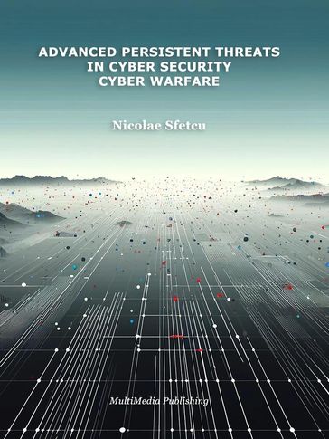 Advanced Persistent Threats in Cybersecurity  Cyber Warfare - Nicolae Sfetcu