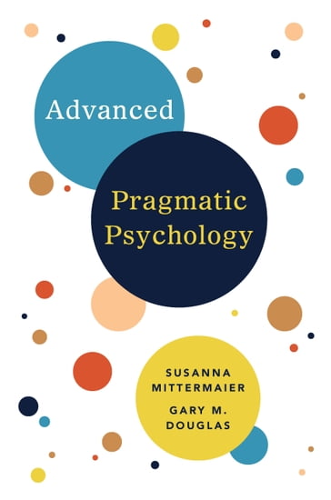 Advanced Pragmatic Psychology - Gary M. Douglas - Susanna Mittermaier