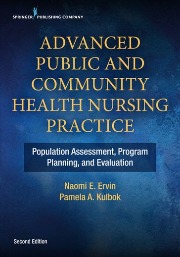 Advanced Public and Community Health Nursing Practice - PhD  RN  PHCNS-BC  FNAP  FAAN Naomi E. Ervin - DNSc  RN  APHN-BC  FAAN Pamela Kulbok