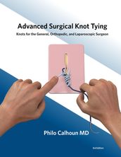 Advanced Surgical Knot Tying, Second Edition