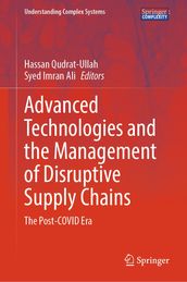 Advanced Technologies and the Management of Disruptive Supply Chains