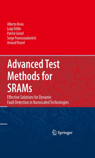 Advanced Test Methods for SRAMs - Alberto Bosio - Arnaud Virazel - Luigi Dilillo - Patrick Girard - Serge Pravossoudovitch