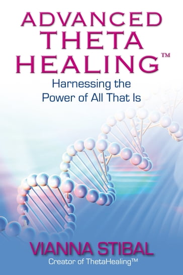 Advanced ThetaHealing - Vianna Stibal