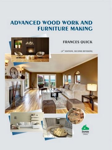 Advanced Wood Work and Furniture Making - Frances Quick - Mubyarto
