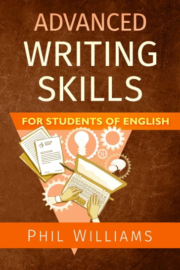 Advanced Writing Skills for Students of English - Phil Williams