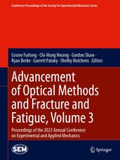 Advancement of Optical Methods and Fracture and Fatigue, Volume 3