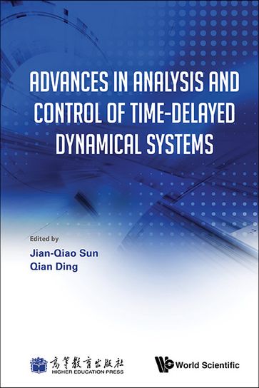 Advances In Analysis And Control Of Time-delayed Dynamical Systems - Jian-Qiao Sun - Qian Ding